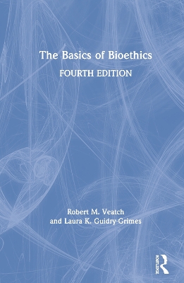 The Basics of Bioethics by Robert M. Veatch