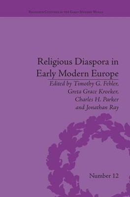 Religious Diaspora in Early Modern Europe by Timothy G. Fehler