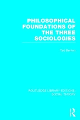 Philosophical Foundations of the Three Sociologies book