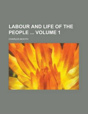 Labour and Life of the People Volume 1 book