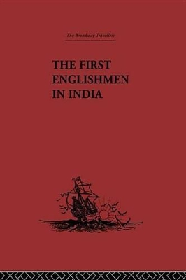 The First Englishmen in India by J. Courtenay Locke
