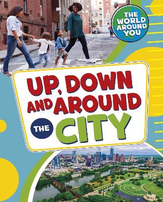 Up, Down and Around the City by Christianne Jones