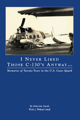 I Never Liked Those C-130's Anyway book