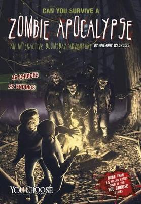 Can You Survive a Zombie Apocalypse? by Anthony Wacholtz
