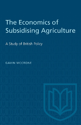 The Economics of Subsidising Agriculture: A Study of British Policy book