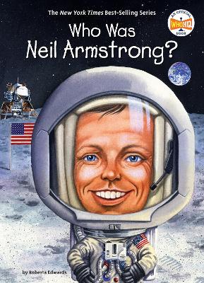 Who Was Neil Armstrong? by Roberta Edwards