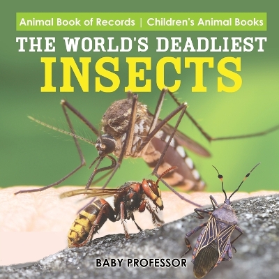 World's Deadliest Insects - Animal Book of Records Children's Animal Books book