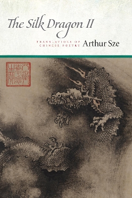 The Silk Dragon II: Translations of Chinese Poetry book
