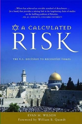 A Calculated Risk: The U.S. Decision to Recognize Israel book