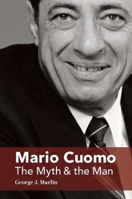 Mario Cuomo – The Myth and the Man book