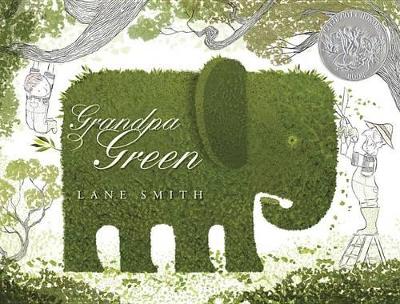 Grandpa Green by Lane Smith
