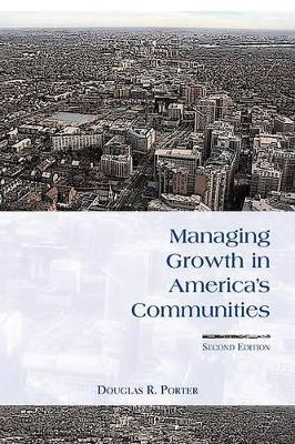 Managing Growth in America's Communities by Douglas R. Porter