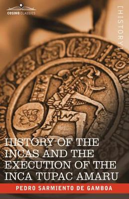 History of the Incas and the Execution of the Inca Tupac Amaru book