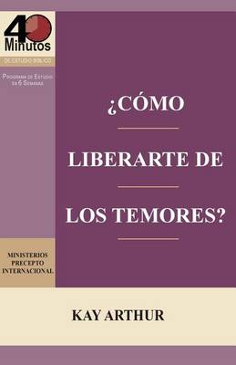 ¿Cómo Liberarte del Temor? / Breaking Free from Fear book