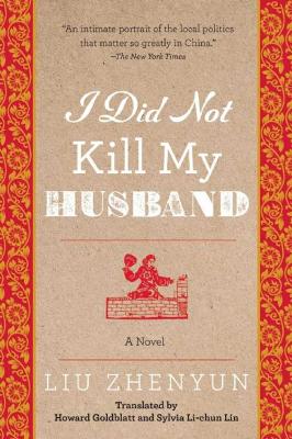 I Did Not Kill My Husband by Liu Zhenyun