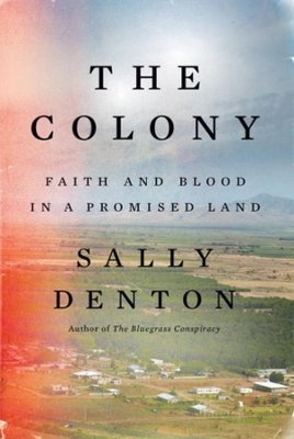 The Colony: Faith and Blood in a Promised Land book