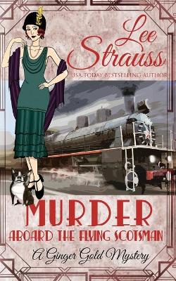 Murder Aboard the Flying Scotsman: a cozy historical 1920s mystery book