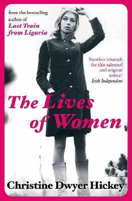 The Lives of Women by Christine Dwyer Hickey