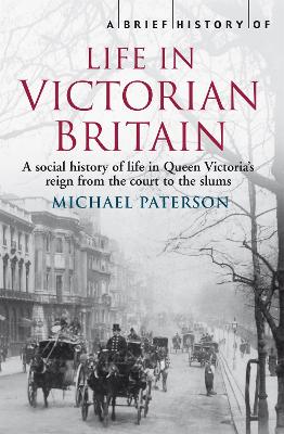 Brief History of Life in Victorian Britain book