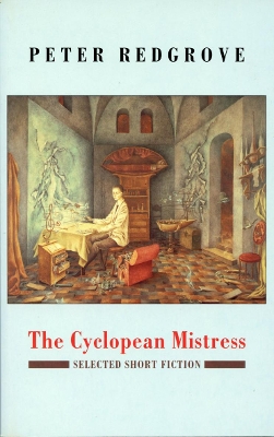 The Cyclopean Mistress: Selected Short Fiction and Prose Poetry, 1960-1990 book