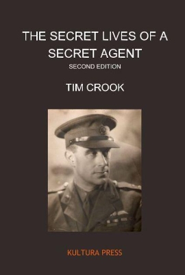 The Secret Lives of a Secret Agent Second Edition: Mysterious Life and Times of Alexander Wilson (US & International Edition) book