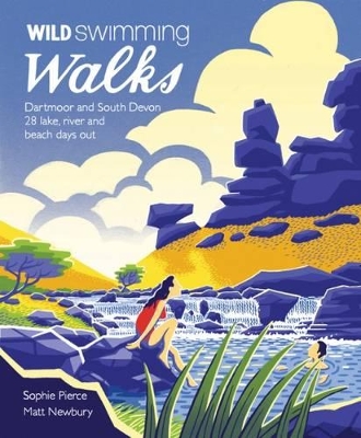 Wild Swimming Walks Dartmoor and South Devon book