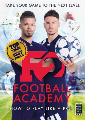 F2: Football Academy: Take Your Game to the Next Level (Skills Book 2) by The F2
