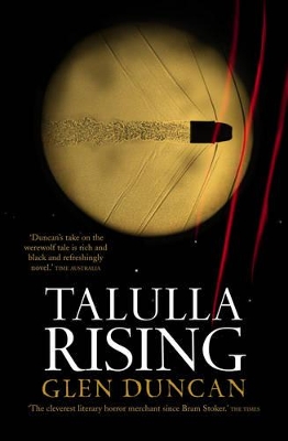 Talulla Rising:The Last Werewolf Trilogy II by Glen Duncan