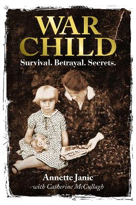 War Child: Survival. Betrayal. Secrets book
