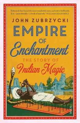 Empire of Enchantment: The Story of Indian Magic book