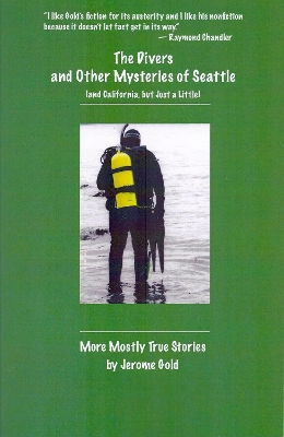 Divers & Other Mysteries of Seattle (& California, But Just a Little) book