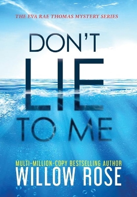 Don't Lie To Me by Willow Rose
