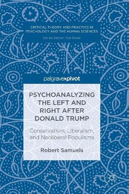 Psychoanalyzing the Left and Right after Donald Trump by Robert Samuels