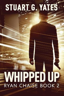 Whipped Up by Stuart G Yates