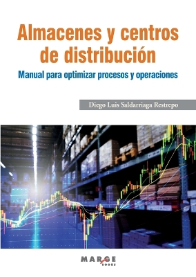 Almacenes y centros de distribución: Manual para optimizar procesos y operaciones book