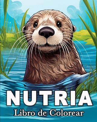 Nutria Libro de Colorear: 50 Imágenes Bonitas para Aliviar el Estrés y Relajarse book