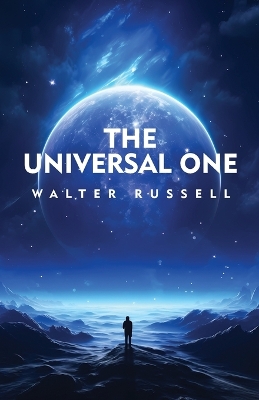 The Universal One by Walter Russell
