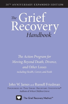 Grief Recovery Handbook, 20th Anniversary Expanded Edition book