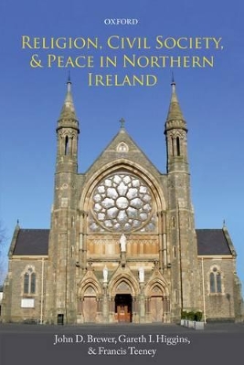 Religion, Civil Society, and Peace in Northern Ireland by John D. Brewer