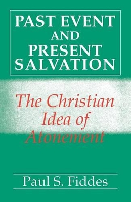 Past Event and Present Salvation by Paul S. Fiddes