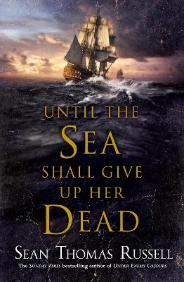 Until the Sea Shall Give Up Her Dead by Sean Thomas Russell