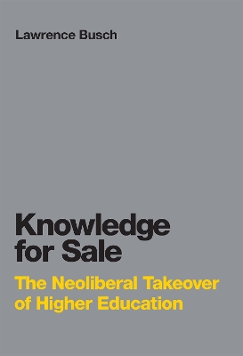 Knowledge for Sale: The Neoliberal Takeover of Higher Education book