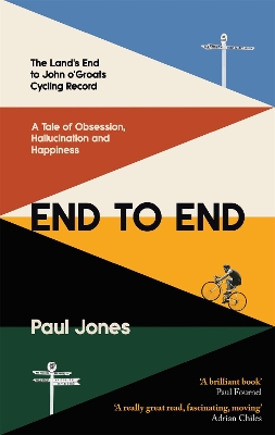 End to End: 'A really great read, fascinating, moving’ Adrian Chiles by Paul Jones