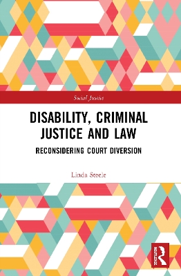 Disability, Criminal Justice and Law: Reconsidering Court Diversion by Linda Steele