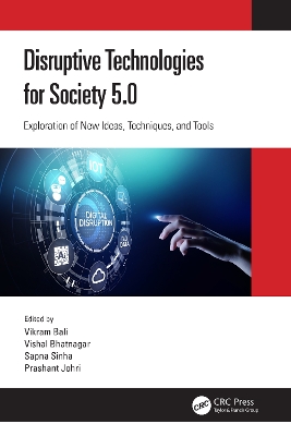 Disruptive Technologies for Society 5.0: Exploration of New Ideas, Techniques, and Tools book
