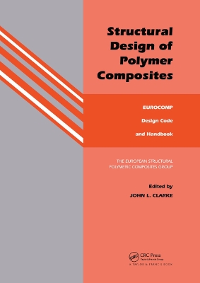 Structural Design of Polymer Composites: Eurocomp Design Code and Background Document by J.L. Clarke