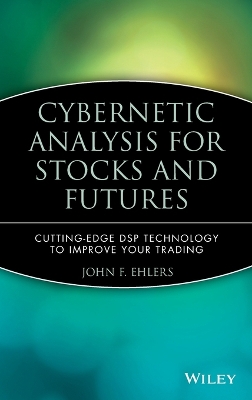 Cybernetic Analysis for Stocks and Futures by John F Ehlers