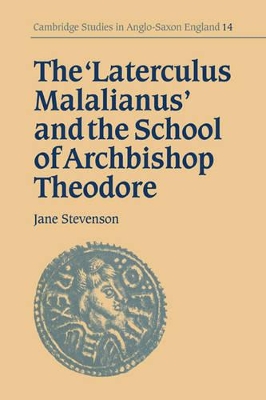 The 'Laterculus Malalianus' and the School of Archbishop Theodore by Jane Stevenson