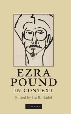 Ezra Pound in Context by Ira B. Nadel