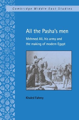 All the Pasha's Men by Khaled Fahmy